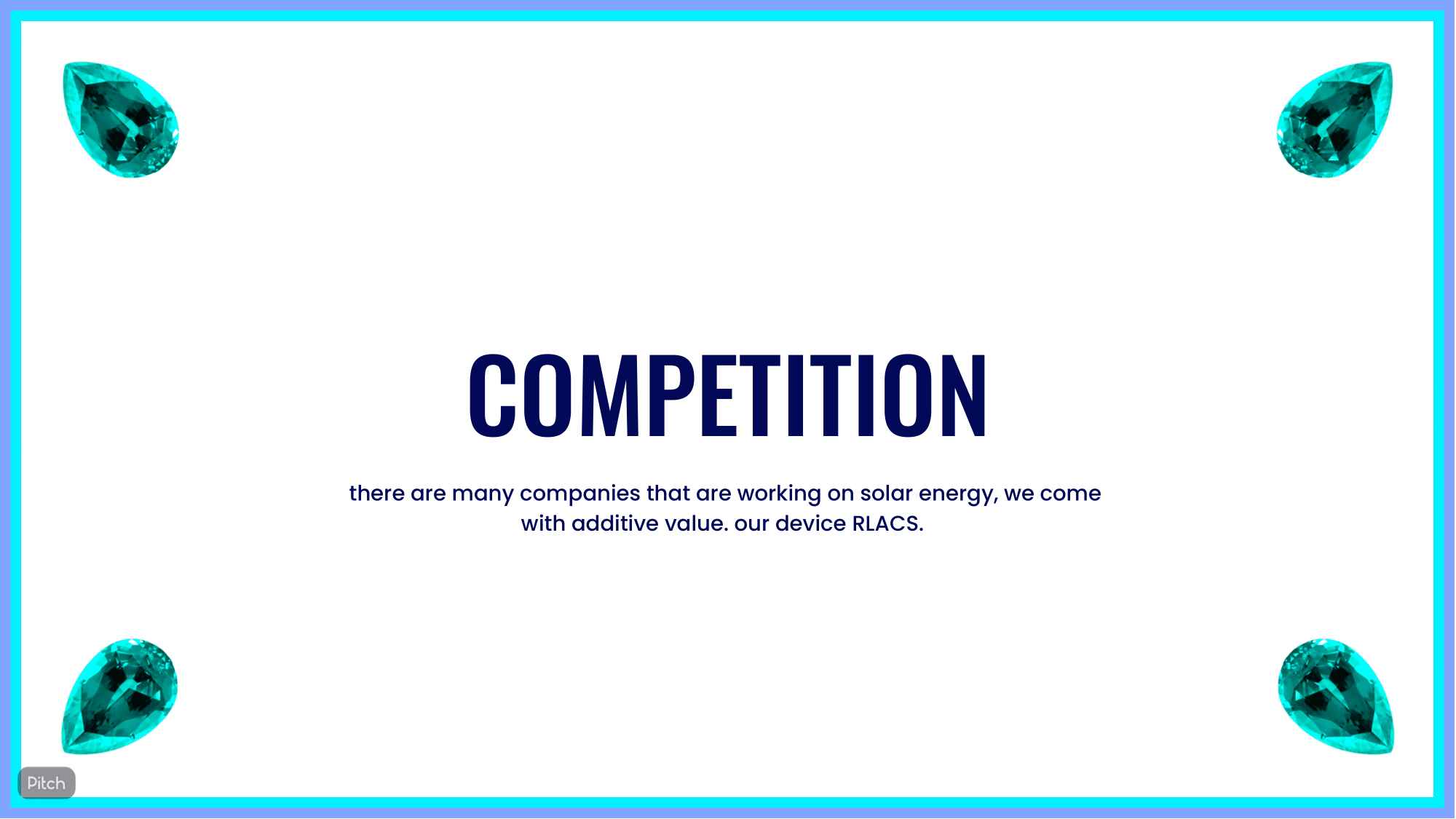 Competitive positioning with RLACS device